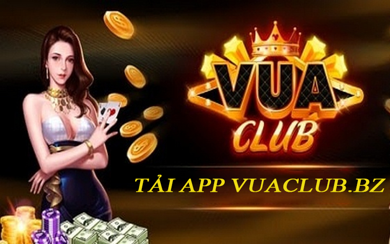 TẢI APP VUACLUB - Hãy tham gia và tận hưởng thế giới cho riêng mình