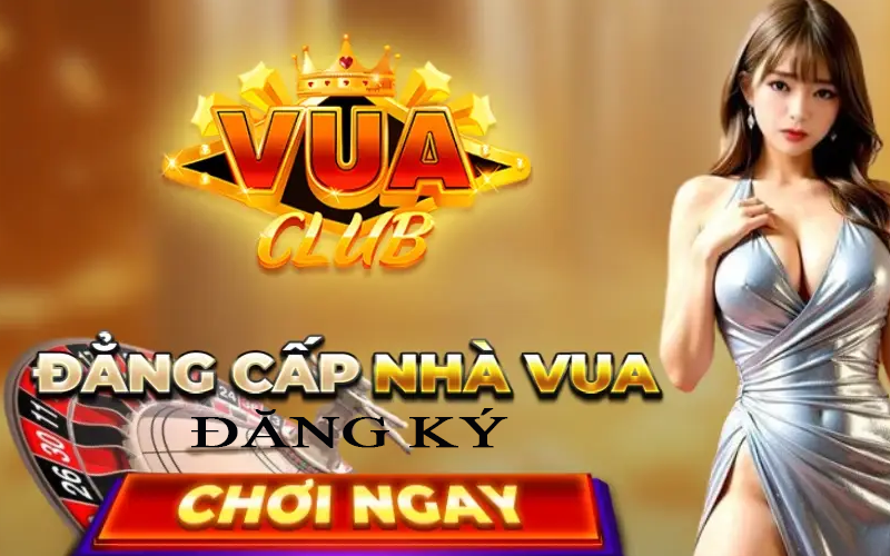 ĐĂNG KÝ VUACLUB - Khởi đầu mang đến sự thành công bất tận